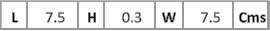 L 7.5 H 0.3 W 7.5 Cms